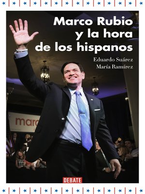 cover image of Marco Rubio y la hora de los hispanos